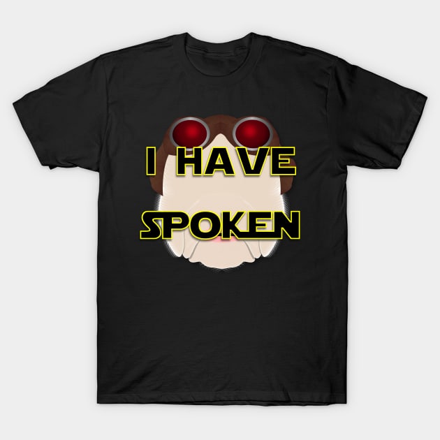 I have spoken T-Shirt by Thisepisodeisabout